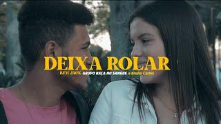 DEIXAR ROLAR - BEM JACK FEAT GRUPO RAÇA NO SANGUE E BRUNO CARLOS (VÍDEO OFICIAL)