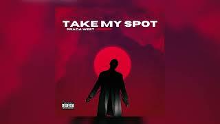 Prada West - “Take My Spot” - (Official Audio)