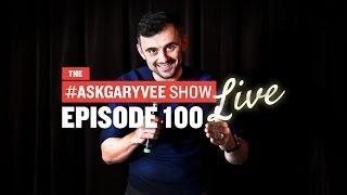 #AskGaryVee Episode 100: The Live Show [UNCENSORED]