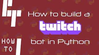 Prerequisites - How to build a Twitch bot in Python