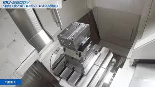 Gia công 6 mặt máy phay CNC 5 trục Okuma MU-S600V + robot ABB. Yamazen Việt Nam. LH: 0989868950