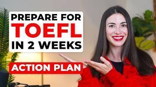 Score 100+ in just 2 weeks with this TOEFL Preparation Plan!