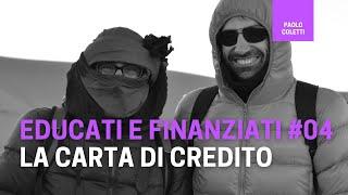 Educati e Finanziati 04: ti serve una carta di credito? | corso base di finanza