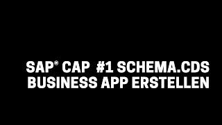 SAP® CAP Tutorial #1 Schema.cds -  Business App erstellen