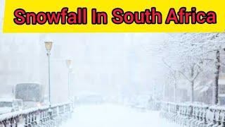 What a massive Snow fall in South Africa