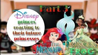 || • " DISNEY PRINCES REACTING TO THEIR FUTURE PRINCESSES! " • || – (GC) (Part 3)