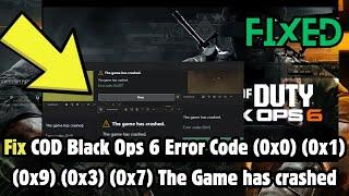 How to Fix COD Black Ops 6 Error Code (0x0) (0x1) (0x9) (0x3) (0x7) The Game has crashed