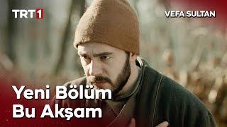 Vefa Sultan Yeni Bölümüyle Bu Akşam TRT 1'de!