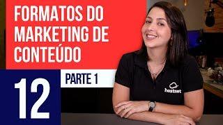 Formatos do Marketing de Conteúdo - Parte 1 - Marketing Digital #12