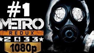 Metro 2033 Redux Walkthrough Part 1 Gameplay Let's Play Playthrough PC Review 1080p HD