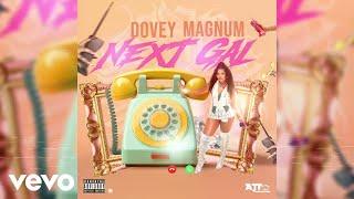 Dovey Magnum - Next Gal (Official Audio)