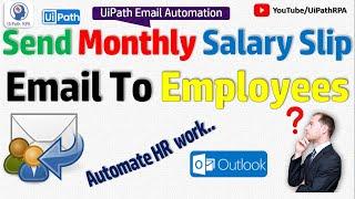 Send Monthly Salary Slip Email To Employee in UiPath | UiPath Outlook Email Automation | UiPathRPA