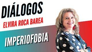 Diálogos Podcast 50 - IMPERIOFOBIA - Elvira Roca Barea