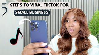 5 STEPS TO VIRAL TIKTOK VIDEOS FOR SMALL BUSINESS