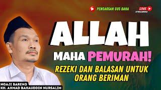 (LIVE NGAJI) ALLAH SWT MAHA PEMURAH! BALASAN BAGI ORANG YANG BERIMAN || GUS BAHA TERBARU 2024