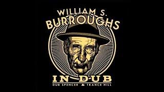 Dub Spencer & Trance Hill – William S. Burroughs in Dub (Echo Beach, Germany 2005)