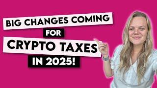 Big Changes Coming for Crypto Taxes in 2025!