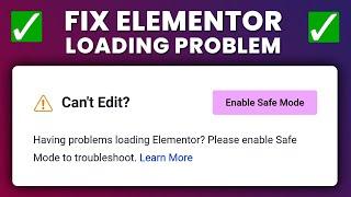 How to fix can't edit enable safe mode in Elementor | How to fix Elementor loading problem