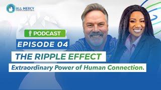 The Ripple Effect - Power of Human Connection