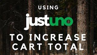 Using Justuno to Increase your Cart Total