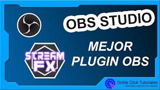  StreamFX OBS Plugin  Efecto 3D OBS 🟩 Desenfocar Fondo  Fuente Espejo | Mejor plugin para OBS