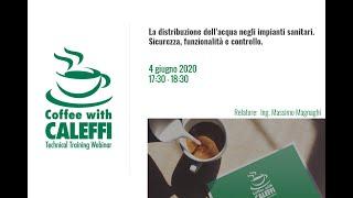 Coffee with Caleffi. La distribuzione dell’acqua negli impianti sanitari.