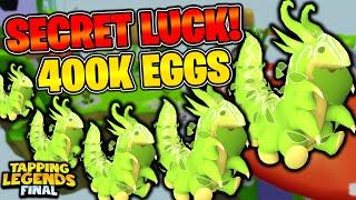 I Hatched All These SECRETS in 400K Eggs! Tapping Legends Final