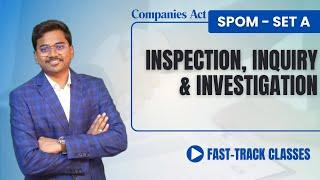 SPOM Set A Company Law|| Inspection, Inquiry & Investigation - Fastrack lectures