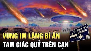 (Bản Full) Bí Ẩn ‘Vùng Im Lặng’ Huyền Bí Nhất Thế Giới - Gần Trăm Năm Khoa Học Chưa Thể Giải Thích