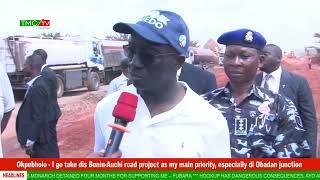 Okpebholo- I go take dis Benin Auchi road project as my main priority, especially di Obadan junction