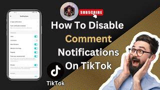 How To Disable Comments Notifications On TikTok | Tips & Tricks