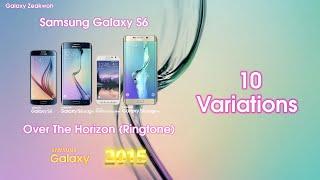 [10 Variations] Samsung Galaxy S6 | Over The Horizon (Ringtone)