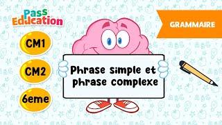 Phrase simple et phrase complexe - CM1, CM2 et 6ème - Leçon, Exercices, Evaluations