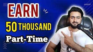 How to Earn 50 Thousand Form Part time Work | Tech Point Pk