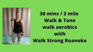 30 min 2 mile Walk and Tone (heavy) walk aerobics