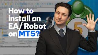 How to install an Expert Advisor (EA)/ Trading Robot on MetaTrader 5?