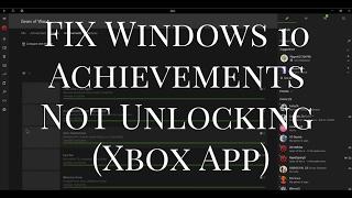 FIX Windows 10 Achievements Not Unlocking (Xbox App)