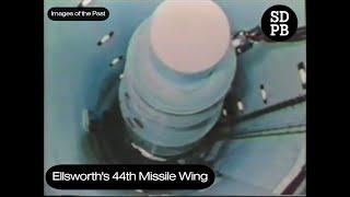 The 44th Missile Wing at Ellsworth Air Force Base | Images of the Past