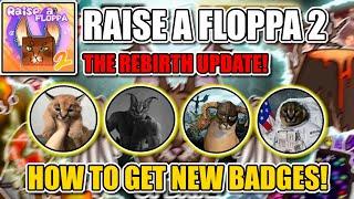 Raise a Floppa 2 HOW TO GET ALL BADGES IN THE NEW REBIRTH UPDATE!