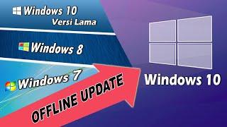 OFFLINE UPDATE! Windows 7, 8 ke Windows 10 / Update Windows 10 Versi Lama Secara OFFLINE