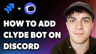 How to Add Clyde Bot on Discord (updated) (Full 2024 Guide)