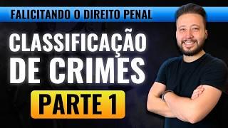 CLASSIFICAÇÃO DE CRIMES - PARTE I [aula esquematizada] + RESUMÃO e Questões