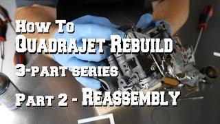 How To Quadrajet Carburetor Rebuild - Part 2 - Assembly