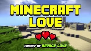 "Minecraft Love" - A Minecraft Parody of Jason Derulo & Jawsh 685's Savage Love (Music Video)