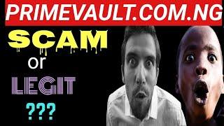 Is PRIMEVAULT.COM.NG a SCAM or LEGIT ?