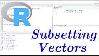 Indexing and Subsetting Vectors: R (E8)