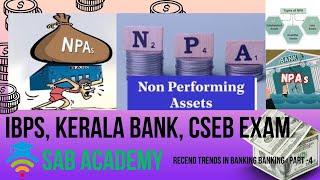 BANKING - NON PERFORMING ASSET - IBPS, KERALA BANK, CSEB & PSC EXAMS