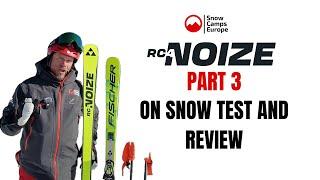 Fischer RC4 The Noize On Snow Test & Review Long & Short Turns + Moguls From Snow Camps Europe