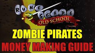 Old School RuneScape - Zombie Pirates Money Making Guide