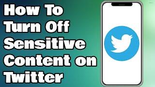 How To Turn Off Sensitive Content on Twitter Mobile